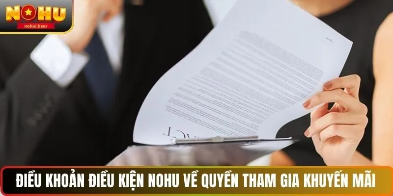 Điều khoản điều kiện NOHU về quyền tham gia khuyến mãi
